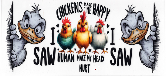 Chickens make me happy .... - Quotes