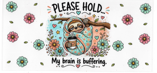 Please hold my brain is buffering - Quotes