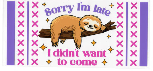 Sorry I'm late I didn't want to come - Quotes