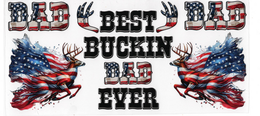 Best Bucckin Dad ever