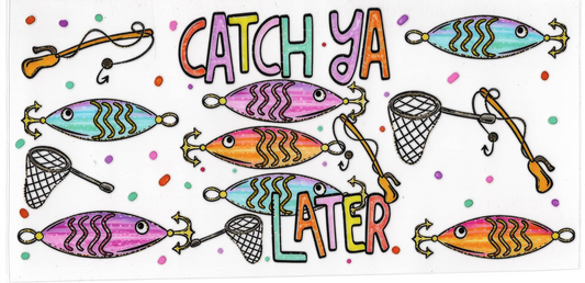 Catch Ya Later